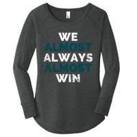 We Almost Always Almost Win Sunday Football Women's Perfect Tri Tunic Long Sleeve Shirt