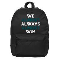 We Almost Always Almost Win Sunday Football 16 in Basic Backpack