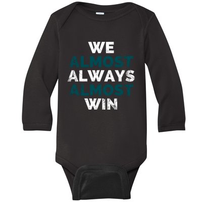 We Almost Always Almost Win Sunday Football Baby Long Sleeve Bodysuit