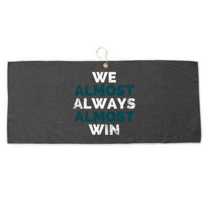 We Almost Always Almost Win Sunday Football Large Microfiber Waffle Golf Towel