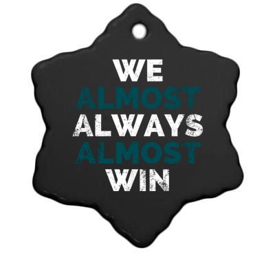 We Almost Always Almost Win Sunday Football Ceramic Star Ornament