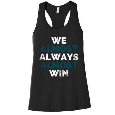 We Almost Always Almost Win Sunday Football Women's Racerback Tank