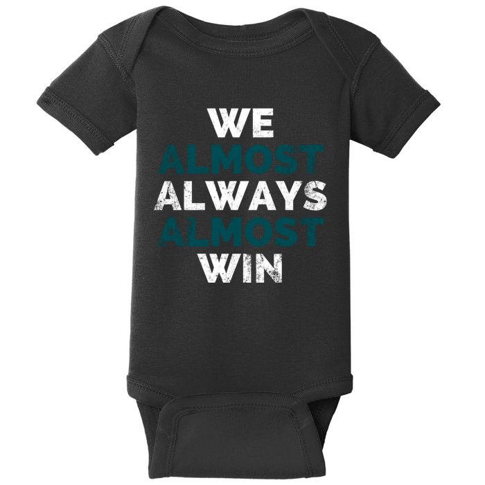 We Almost Always Almost Win Sunday Football Baby Bodysuit