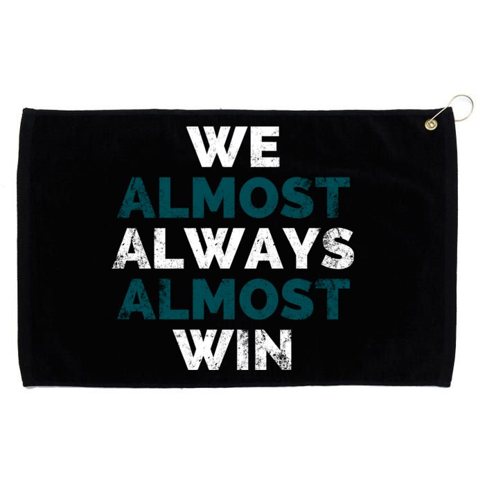 We Almost Always Almost Win Sunday Football Grommeted Golf Towel