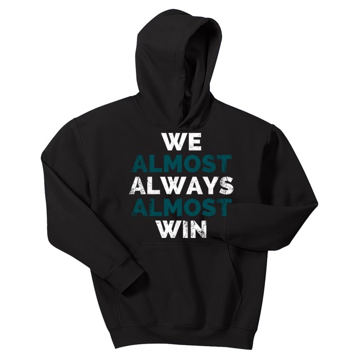 We Almost Always Almost Win Sunday Football Kids Hoodie