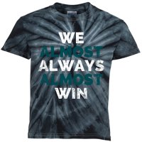 We Almost Always Almost Win Sunday Football Kids Tie-Dye T-Shirt