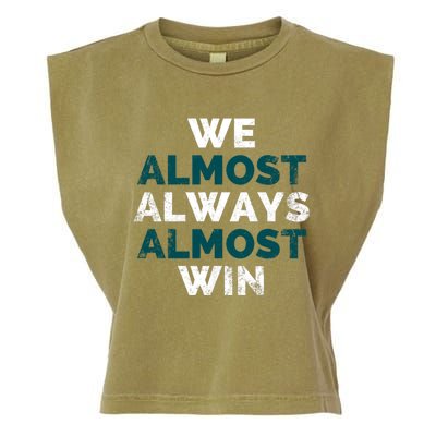 We Almost Always Almost Win Sunday Football Garment-Dyed Women's Muscle Tee