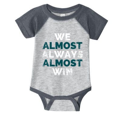 We Almost Always Almost Win Sunday Football Infant Baby Jersey Bodysuit