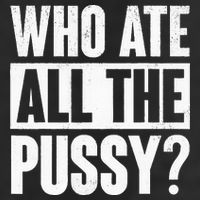 Who Ate All The Pussy Funny Saying 7 Panel Mesh Trucker Snapback Hat