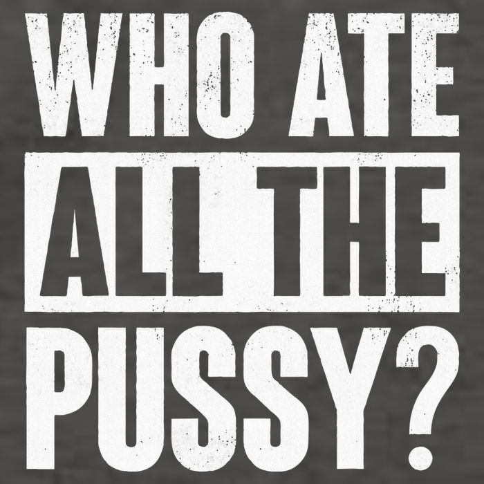Who Ate All The Pussy Funny Saying Vector Backpack
