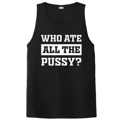 Who Ate All The Pussy Funny Sarcastic Popular Trendy Quote PosiCharge Competitor Tank