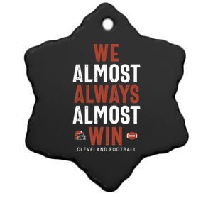 We Almost Always Almost Win Cleveland Football Ceramic Star Ornament