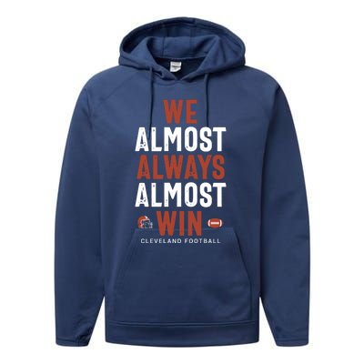 We Almost Always Almost Win Cleveland Football Performance Fleece Hoodie