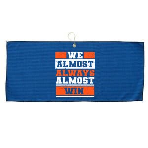 We Almost Always Almost Win Funny Football Fans Large Microfiber Waffle Golf Towel