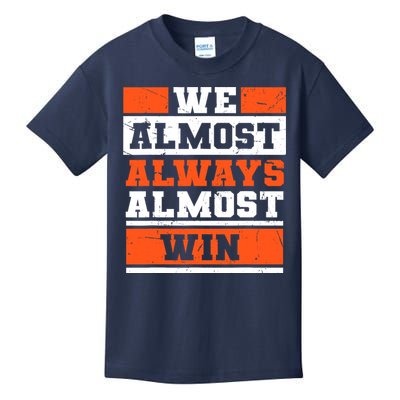 We Almost Always Almost Win Funny Football Fans Kids T-Shirt