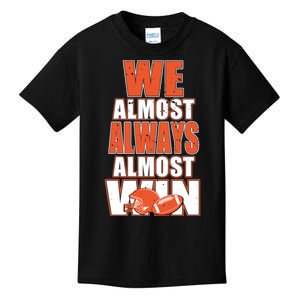 We Almost Always Almost Win Shirt Cleveland Football Kids T-Shirt