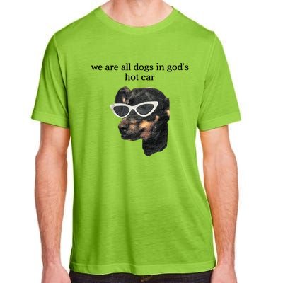 We Are All Dogs In God’S Hot Car Adult ChromaSoft Performance T-Shirt