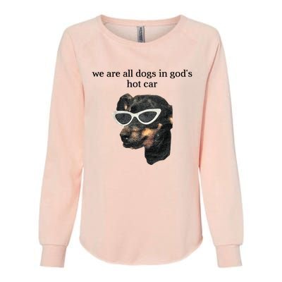 We Are All Dogs In God’S Hot Car Womens California Wash Sweatshirt