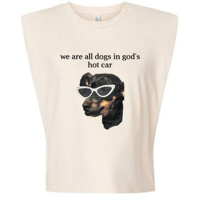 We Are All Dogs In God’S Hot Car Garment-Dyed Women's Muscle Tee