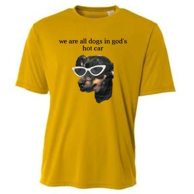 We Are All Dogs In God’S Hot Car Cooling Performance Crew T-Shirt