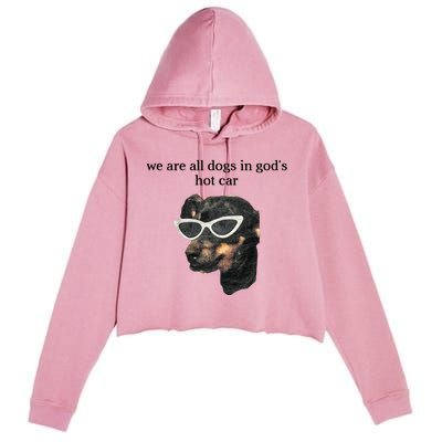 We Are All Dogs In God’S Hot Car Crop Fleece Hoodie