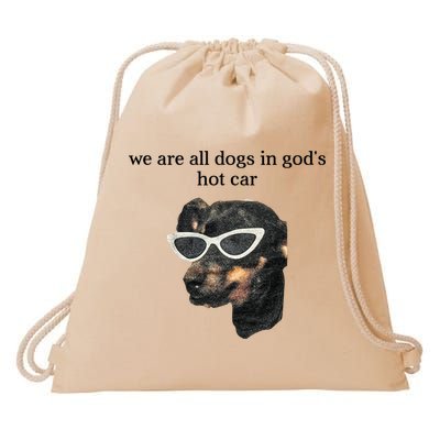 We Are All Dogs In God’S Hot Car Drawstring Bag