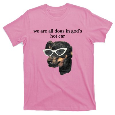 We Are All Dogs In God’S Hot Car T-Shirt