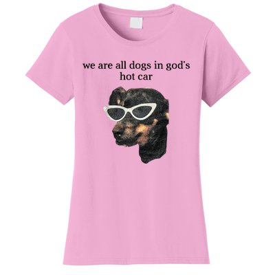 We Are All Dogs In God’S Hot Car Women's T-Shirt