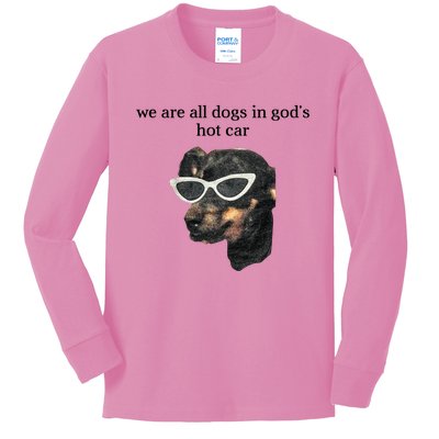 We Are All Dogs In God’S Hot Car Kids Long Sleeve Shirt