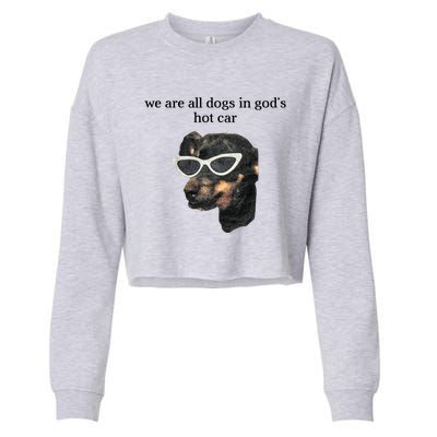 We Are All Dogs In God’S Hot Car Cropped Pullover Crew