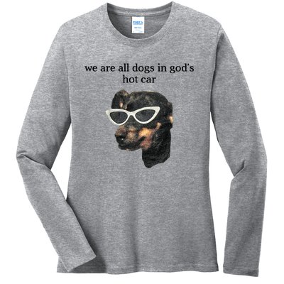 We Are All Dogs In God’S Hot Car Ladies Long Sleeve Shirt