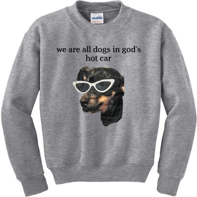 We Are All Dogs In God’S Hot Car Kids Sweatshirt