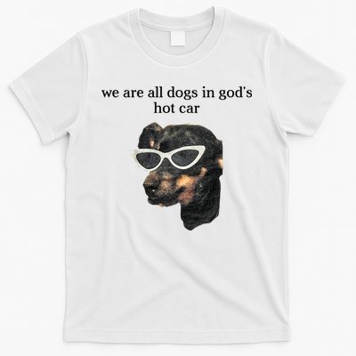 We Are All Dogs In God’S Hot Car T-Shirt