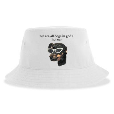 We Are All Dogs In God’S Hot Car Sustainable Bucket Hat