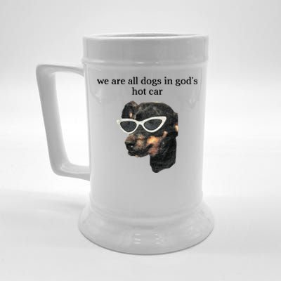 We Are All Dogs In God’S Hot Car Beer Stein