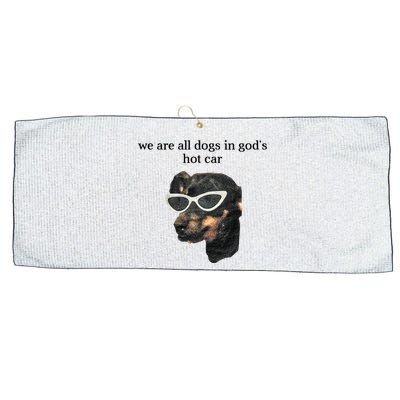 We Are All Dogs In God’S Hot Car Large Microfiber Waffle Golf Towel