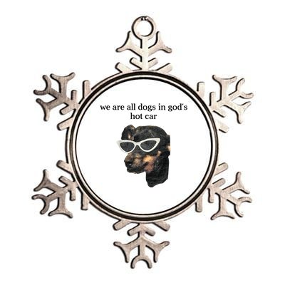 We Are All Dogs In God’S Hot Car Metallic Star Ornament