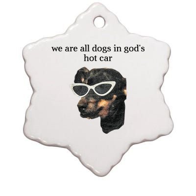 We Are All Dogs In God’S Hot Car Ceramic Star Ornament