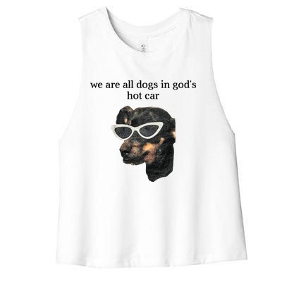 We Are All Dogs In God’S Hot Car Women's Racerback Cropped Tank