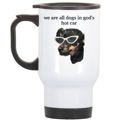 We Are All Dogs In God’S Hot Car Stainless Steel Travel Mug