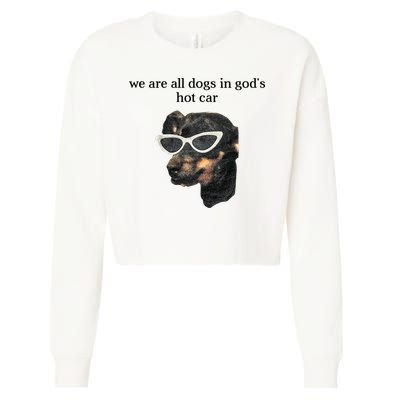 We Are All Dogs In God’S Hot Car Cropped Pullover Crew