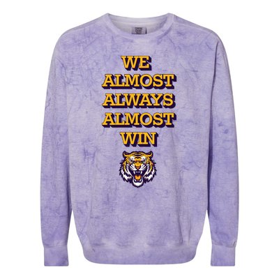 We Almost Always Almost Win Fighting Tigers Colorblast Crewneck Sweatshirt