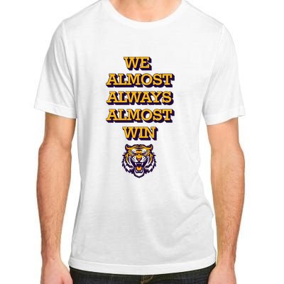 We Almost Always Almost Win Fighting Tigers Adult ChromaSoft Performance T-Shirt