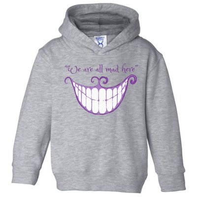 We Are All Mad Here Alice Cat Smile Halloween Costume Toddler Hoodie