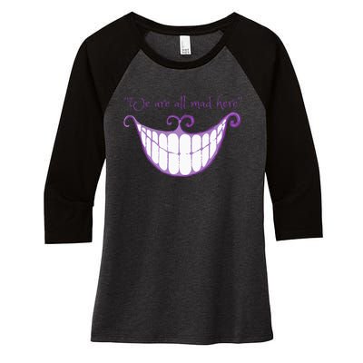 We Are All Mad Here Alice Cat Smile Halloween Costume Women's Tri-Blend 3/4-Sleeve Raglan Shirt