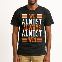 We Almost Always Almost Win Funny Sports Tall T-Shirt