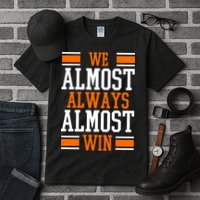 We Almost Always Almost Win Funny Sports Tall T-Shirt