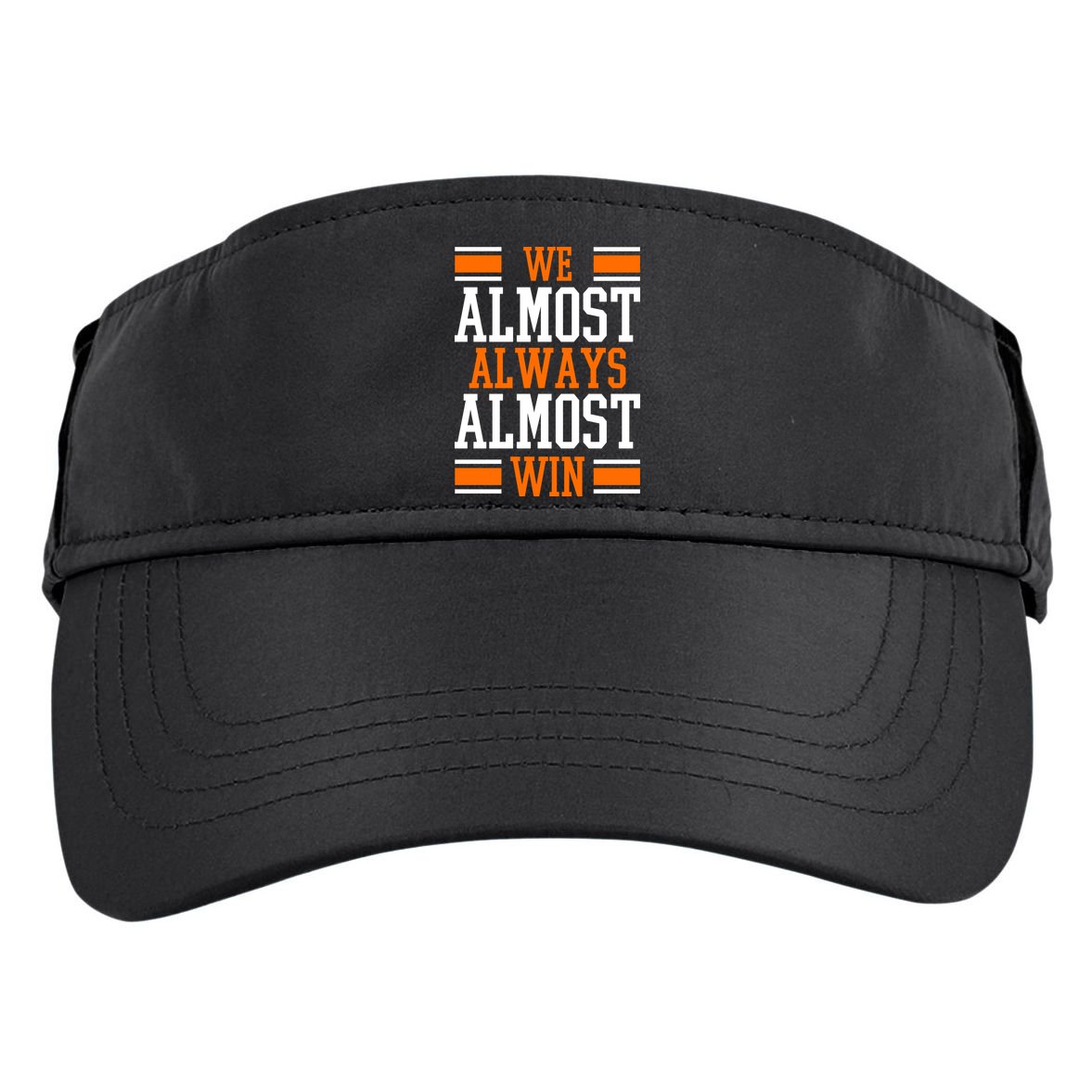 We Almost Always Almost Win Funny Sports Adult Drive Performance Visor