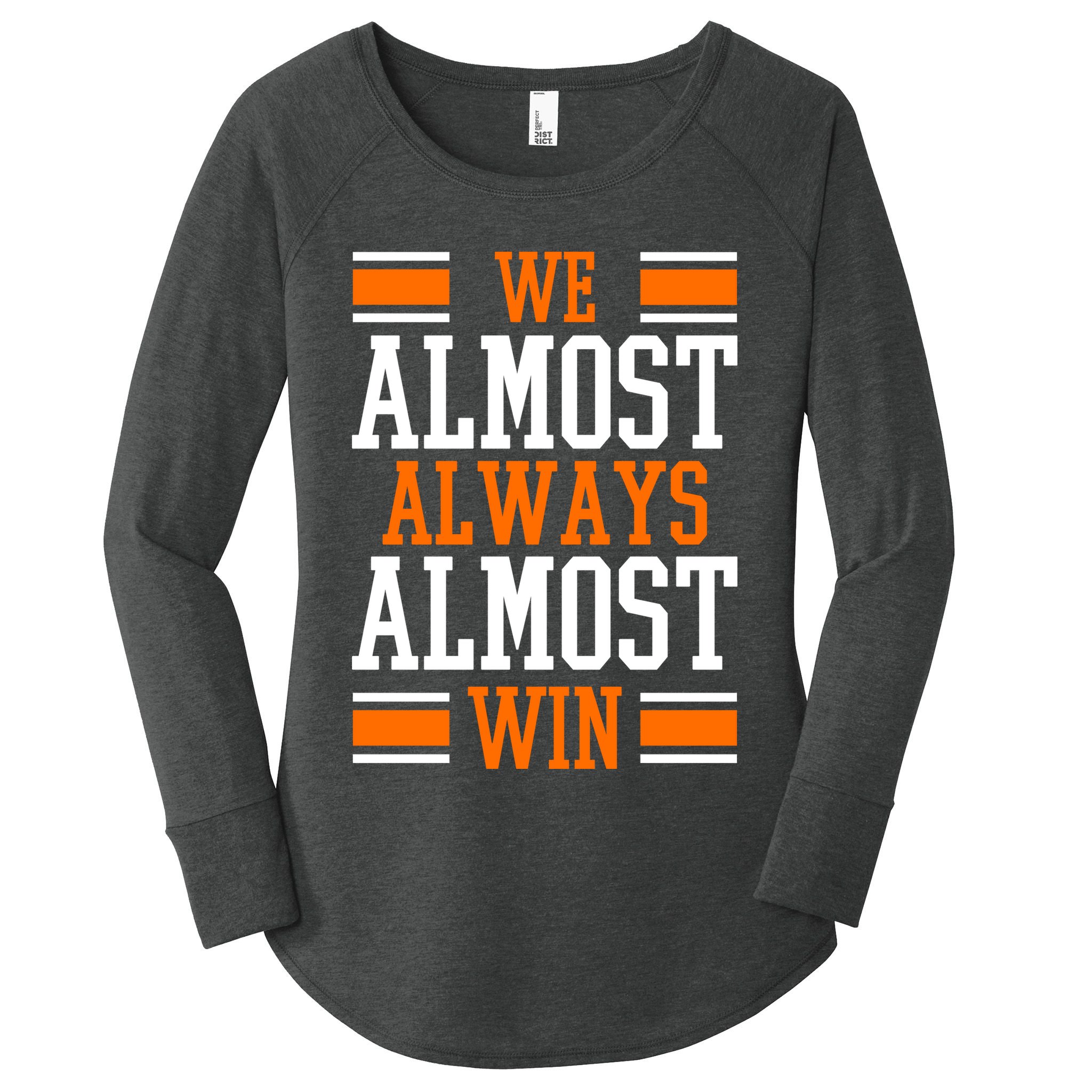 We Almost Always Almost Win Funny Sports Women's Perfect Tri Tunic Long Sleeve Shirt