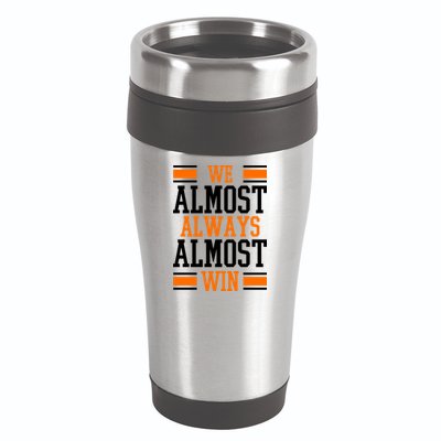 We Almost Always Almost Win Funny Sports 16oz Travel Tumbler